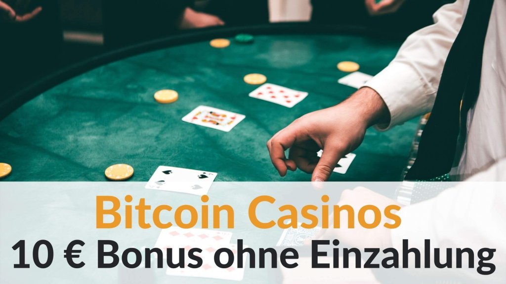 Bitcoin Casino 10 Euro Bonus ohne Einzahlung