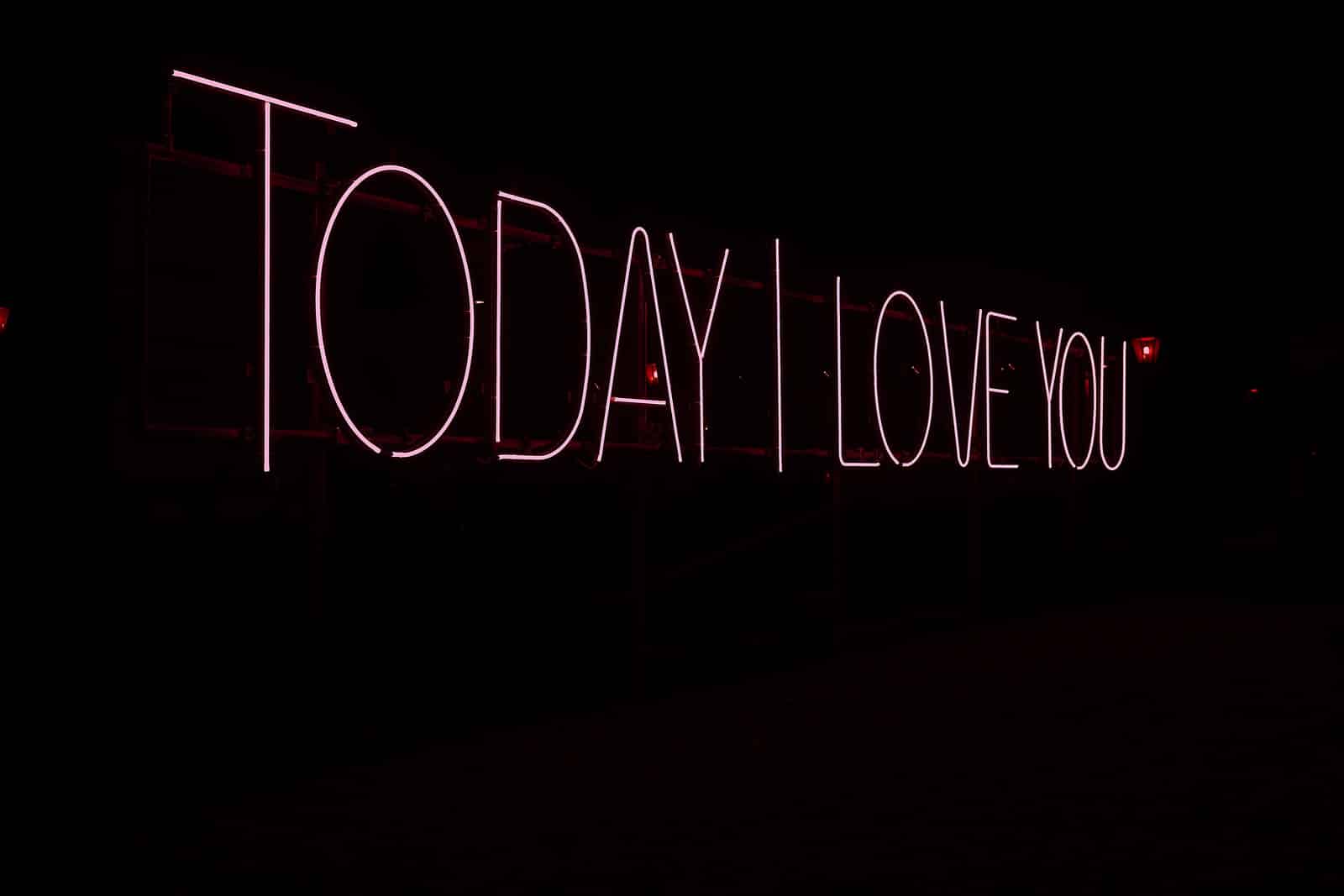 Today I Love You LED signage