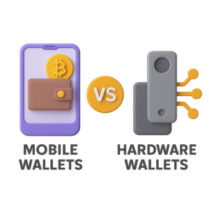 Mobile Wallets vs Hardware Wallets