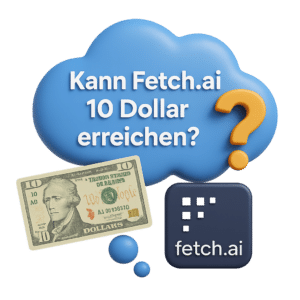 Fetch.ai und 10 Dollar